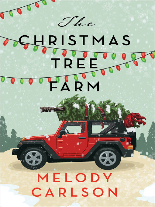 Title details for The Christmas Tree Farm by Melody Carlson - Available